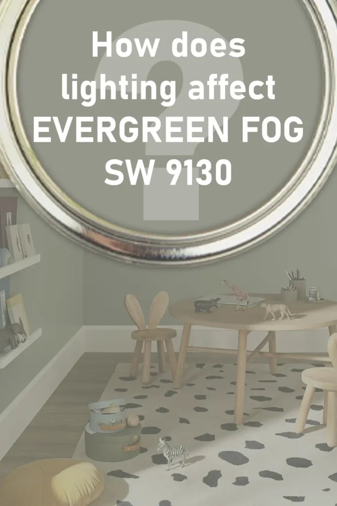 How Does Lighting Affect Sherwin-Williams Evergreen Fog SW 9130