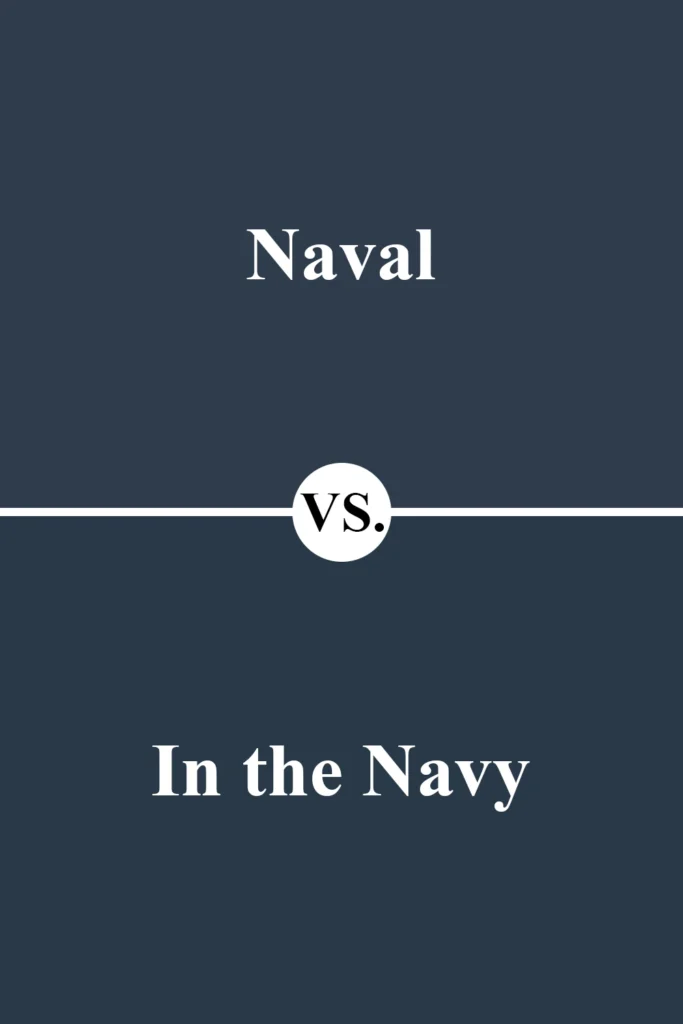 Naval vs. In the Navy