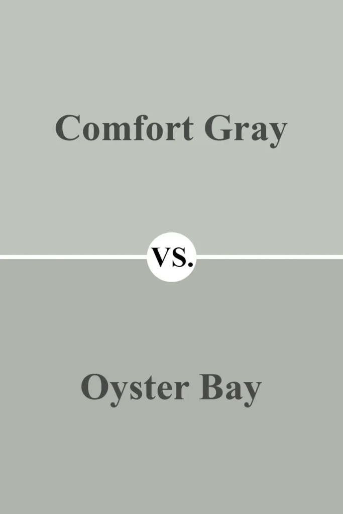 Comfort Gray VS Oyster Bay