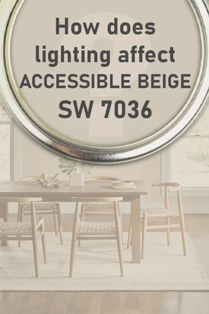 How Does Lighting Affect Sherwin Williams Accessible Beige