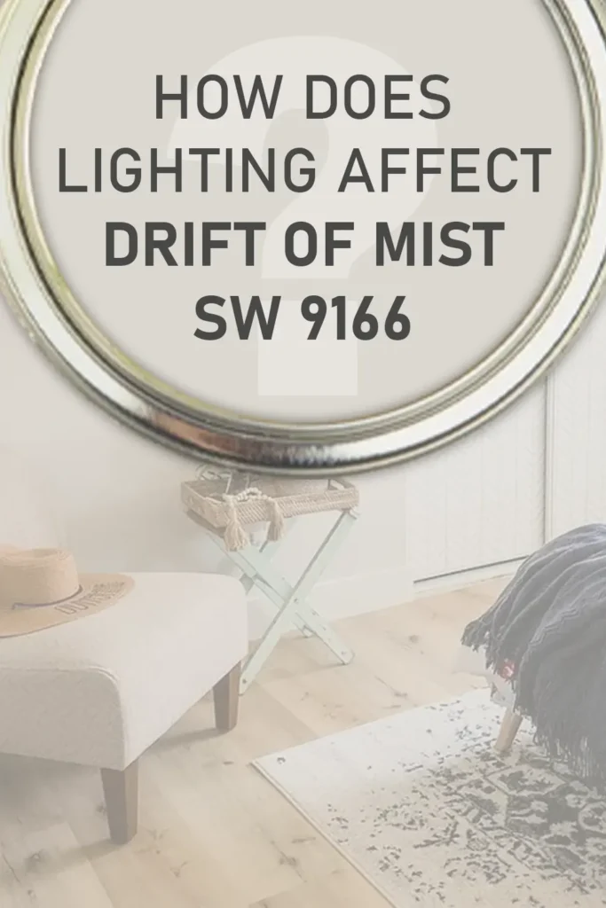 How Does Lighting Affect Sherwin Williams Drift of Mist SW 9166