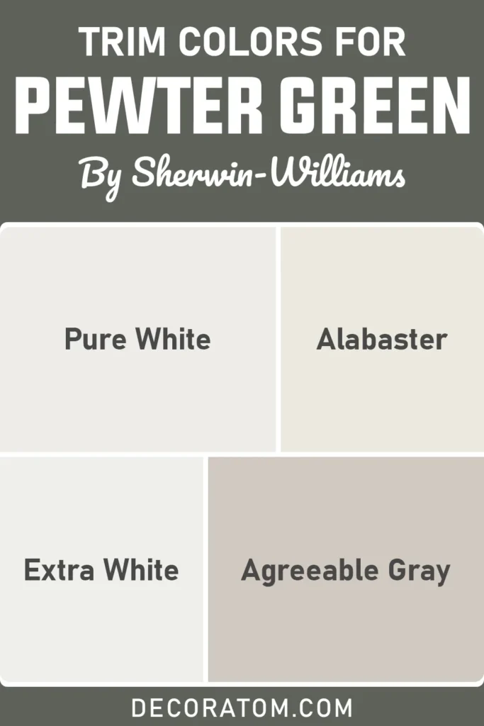 Trim Colors to Pair With Sherwin Williams Pewter Green