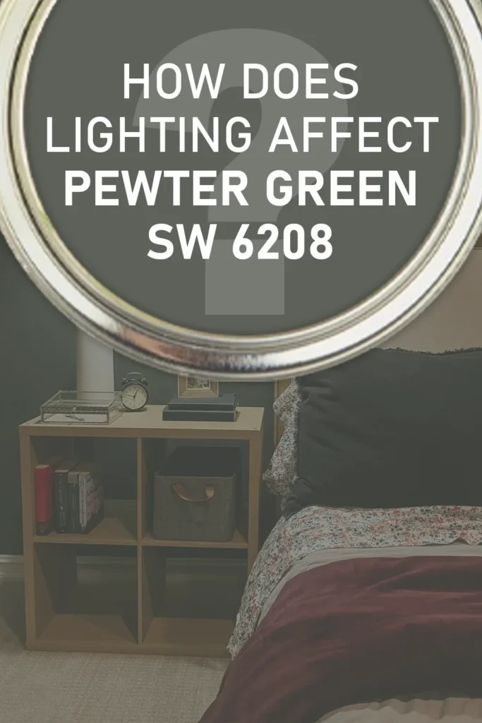 How Different Types of Lighting Affect Sherwin Williams Pewter Green