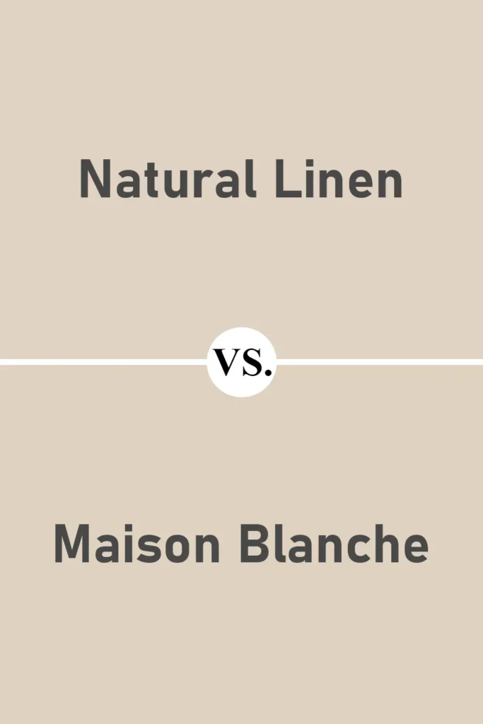 Natural Linen VS Maison Blanche